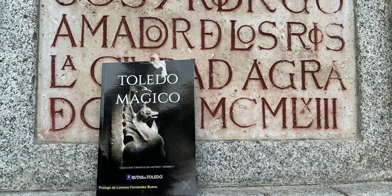 Libro Toledo Mágico. Número 2 Colección Crónicas del Misterio Rutas de Toledo
