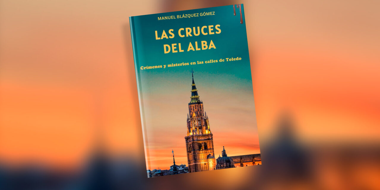 Visita guiada en Toledo sobre el libro «Las Cruces del Alba» de Manuel Blázquez Gómez